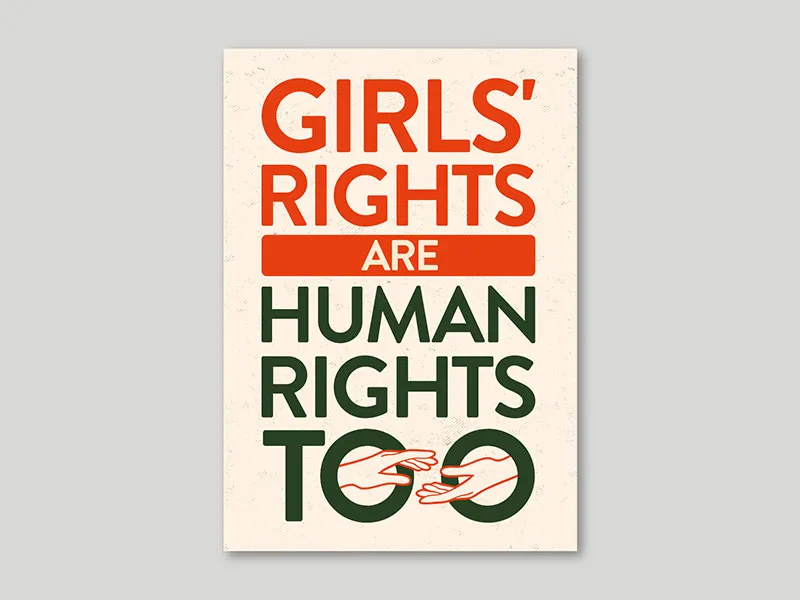Poster that says 'girls rights are human rights too' with illustrated hands coming out of the o's in 'too' reaching for each other