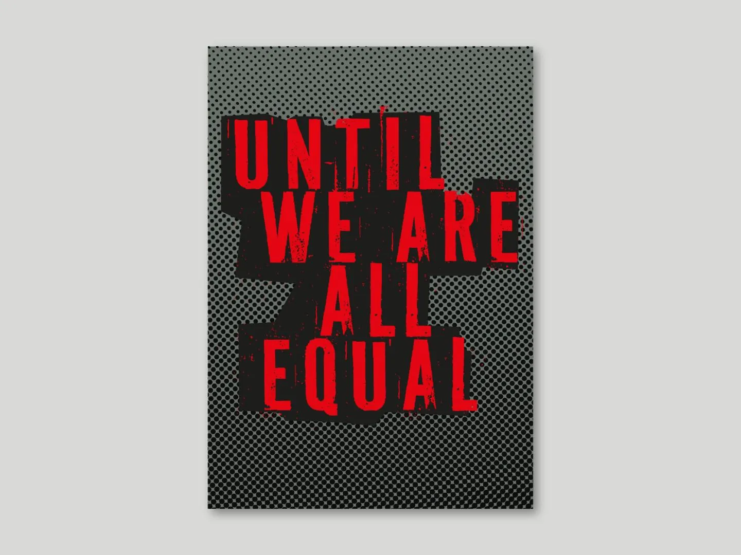 Poster that says 'until we are all equal' in red letters with black shadow with black polka dot background
